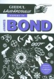 Ghidul laudarosului. Expert in James Bond - Alias Publishing