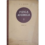 FIZICA ATOMICA VOL.1-E.V. SPOLSKI-240404