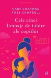 Cele cinci limbaje de iubire ale copiilor - Gary Chapman Ross Campbell - Editura Curtea Veche