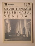 Silviu Lupașcu - Pelerinajul senzual (&quot;roman&quot;)