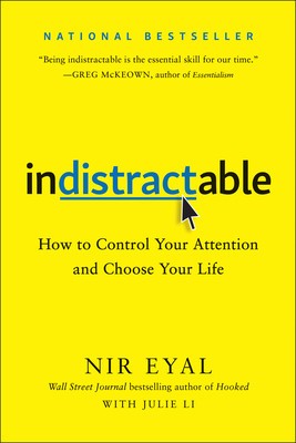 Indistractable Indistractable: How to Control Your Attention and Choose Your Life How to Control Your Attention and Choose Your Life foto