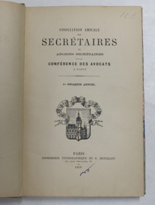 ASSOCIATION AMICALE DES SECRETAIRES ET ANCIENS SECRETAIRES DE LA CONFERENCE DES AVOCATS A PARIS , 1879 foto
