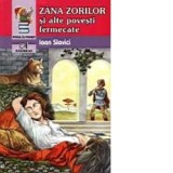 Zana Zorilor si alte povesti fermecate - Ioan Slavici