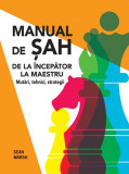 Manual de Sah. De la incepator la maestru. Mutari, tehnici, strategii - Sean Marsh