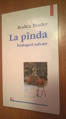 Rodica Binder - La pinda [panda] - Dialoguri salvate (Editura Polirom, 2002) foto