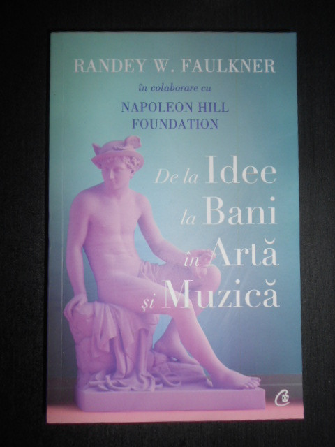 Randey W. Faulkner - De la idee la bani in arta si muzica (2022)