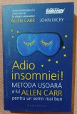 Adio insomniei! Metoda usoara a lui Allen Carr pentru un somn mai bun. Editura Humanitas, 2024 - Allen Carr