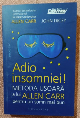 Adio insomniei! Metoda usoara a lui Allen Carr pentru un somn mai bun. Editura Humanitas, 2024 - Allen Carr foto