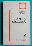 Adrian Popescu &ndash; O mila salbatica ( antologie )