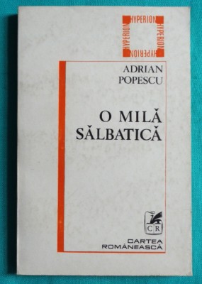 Adrian Popescu &amp;ndash; O mila salbatica ( antologie ) foto
