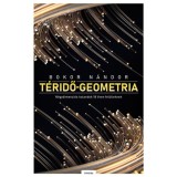 T&eacute;ridő-geometria - N&eacute;gydimenzi&oacute;s kalandok 18 &eacute;ven fel&uuml;lieknek - Bokor N&aacute;ndor