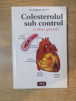 COLESTEROLUL SUB CONTROL SI DIETE SPECIALE de ROBERT POVEY foto
