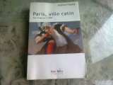 PARIS, VILLE CATIN DES ORIGINES A 1800 - ANDREW HUSSEY (CARTE IN LIMBA FRANCEZA)