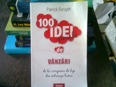 100 IDEI GENIALE DE VANZARI - PATRICK FORSYTH foto
