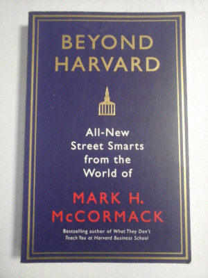 BEYOND HARVARD All-New Street Smarts from the World of Mark H. McCORMACK - edited Jo Russell foto