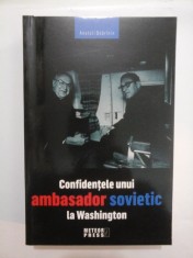 CONFIDENTELE UNUI AMBASADOR SOVIETIC LA WASHINGTON - Anatoli Dobrinin