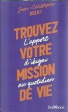 Trouvez votre mission de vie: L'apport d'ikigai au quotidien - Jean-Christophe Dulot
