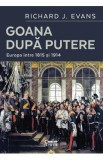 Goana dupa putere. Europa intre 1815 si 1914 - Richard J. Evans