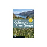 Day Hiking Columbia Gorge, 2nd Edition: Waterfalls * Vistas * State Parks * National Scenic Area