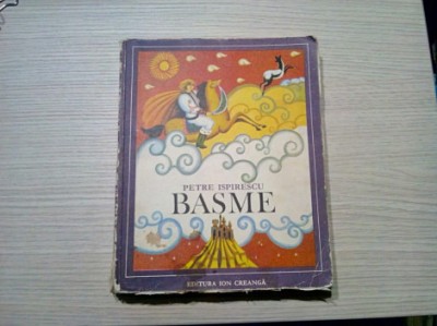 PETRE ISPIRESCU - Basme - DONE STAN (coperta si ilustratii) - 1986, 174 p. foto