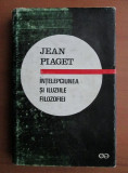 Jean Piaget - Intelepciunea si iluziile filozofiei (1970, editie cartonata)