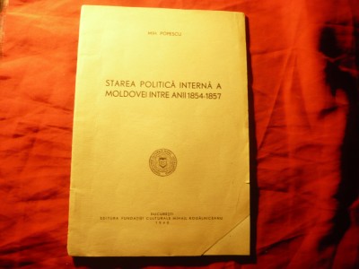 131. Mih. Popescu - Starea politica interna a Moldovei 1854-1857 Ed. 1940 , 30pag Ed. Fundatiei Culturale M.Kogalniceanu foto