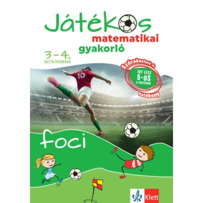 J&amp;aacute;t&amp;eacute;kos matematikai gyakorl&amp;oacute; 3-4. oszt&amp;aacute;lyosoknak - Foci - Ribizs&amp;aacute;r Istv&amp;aacute;n foto