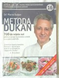 METODA DUKAN. 700 de rețete noi pentru a ajunge la greutatea corectă si a o pastra definitiv - Vol. 16. 2014. Carte noua