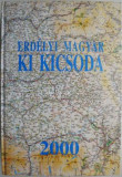 Erdelyi Magyar Ki Kicsoda 2000 - Carte Maghiara