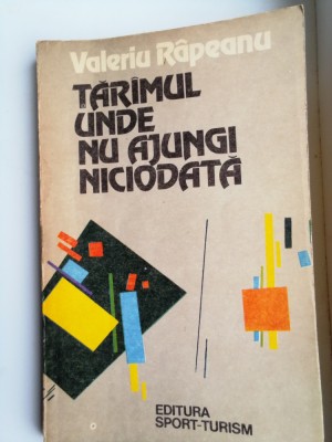 VALERIU RAPEANU - TARIMUL UNDE NU AJUNGI NICIODATA foto