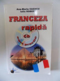 FRANCEZA RAPIDA de ANA - MARIA CAZACU , IULIA ROBERT , 2006 , LIPSA CD