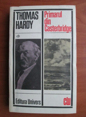 Thomas Hardy - Primarul din Casterbridge foto