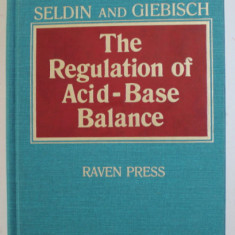 THE REGULATION OF ACID - BASE BALANCE by SELDIN and GIEBISCH , 1989