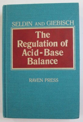 THE REGULATION OF ACID - BASE BALANCE by SELDIN and GIEBISCH , 1989 foto