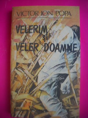 HOPCT VELERIM SI VELER DOAMNE -VICTOR ION POPA -EDITURA MINERVA 1990-255 PAGINI foto