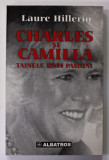 CHARLES SI CAMILLA - TAINELE UNEI PASIUNI de LAURE HILLERIN , 2001 , PREZINTA GALOURI DE APA *