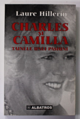 CHARLES SI CAMILLA - TAINELE UNEI PASIUNI de LAURE HILLERIN , 2001 , PREZINTA GALOURI DE APA * foto