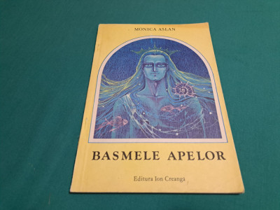 BASMELE APELOR / MONICA ASLAN/ ILUSTRAȚII ELENA BOARIU-OPRIȘ/1987 * foto