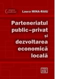 Parteneriatul public-privat si dezvoltarea economica locala - Laura Mina-Raiu