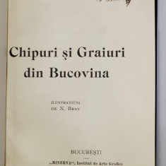 CHIPURI SI GRAIURI DIN BUCOVINA de EM.GRIGOROVITZA - BUCURESTI, 1905