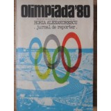 OLIMPIADA 80. JURNAL DE REPORTER-HORIA ALEXANDRESCU-259719