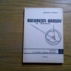 BUCURESTI-BRASOV pe Variante Ghidului Interpret nr. 3 - 1976, 163 p.