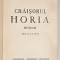 CRAISORUL HORIA , roman de LIVIU REBREANU , EDITIA A PATRA , 1942
