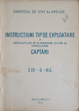 INSTRUCTIUNI TIP DE EXPLOATARE A INSTALATIILOR DE ALIMENTARE CU APA SI CANALIZARE I.D.-4-64-COMITETUL DE STAT AL