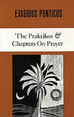 Evagrius Ponticus: The Praktikos &amp;amp; Chapters on Prayer foto