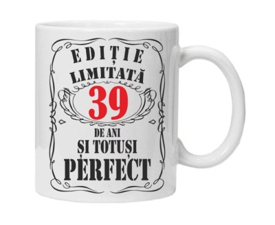 Cana alba personalizata &amp;quot;editie limitata&amp;quot;, 39 ani, INOVATIX&amp;reg;. 330ml foto