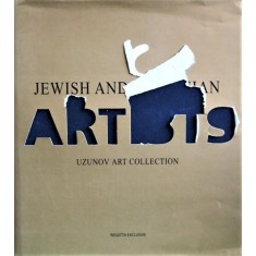JEWISH AND ROMANIAN ARTISTS (TEXT IN LIMBA ENGLEZA)