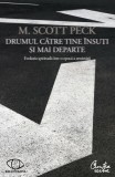 DRUMUL CATRE TINE INSUTI SI MAI DEPARTE - M. SCOTT PECK