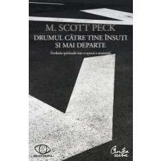 DRUMUL CATRE TINE INSUTI SI MAI DEPARTE - M. SCOTT PECK