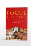 Focul nestins. Invatatura ortodoxa despre iad - Pr. Lawrence R. Farley, Adela Lungu